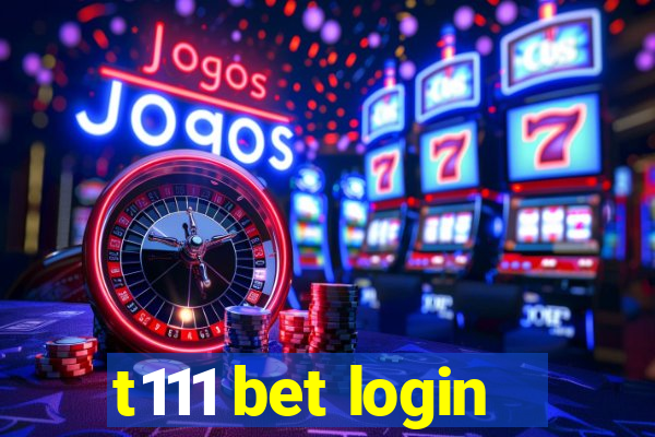 t111 bet login